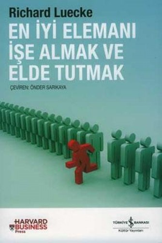 En İyi Elemanı İşe Almak ve Elde Tutmak