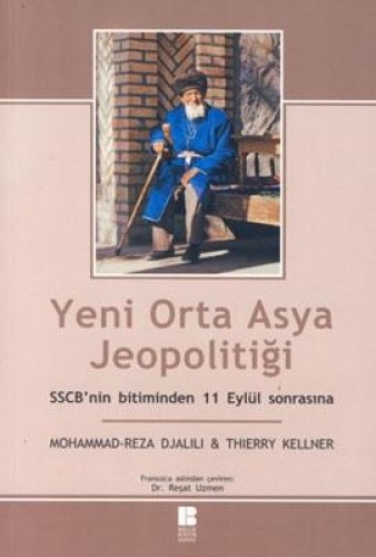 Yeni Orta Asya Jeopolitiği - SSCB'nin Bitiminden 11 Eylül Sonrasına