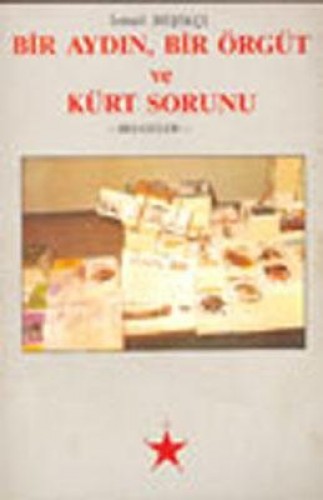 BİR AYDIN BİR ÖRGÜT VE KÜRT SORUNU