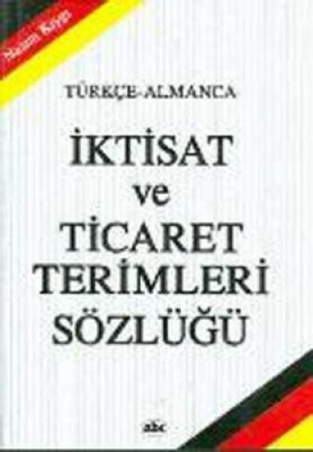 İKTİSAT VE TİCARET TERİMLERİ SÖZ.TÜRK-ALM ABC