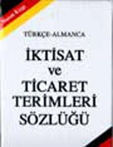 İKTİSAT VE TİCARET TERİMLERİ SÖZ. ALM.TÜRK. ABC