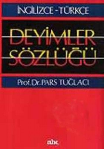 DEYİMLER SÖZLÜĞÜ İNG-TÜRKÇE