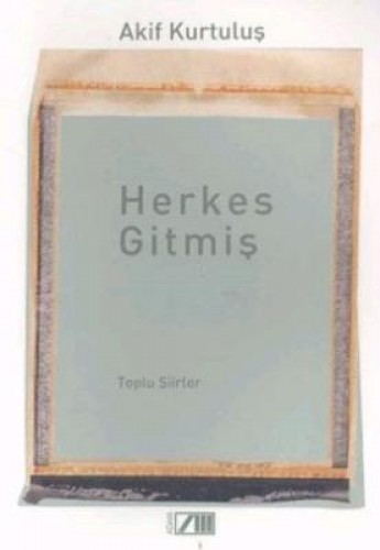 HERKES GİTMİŞ TOPLU ŞİİRLERİ