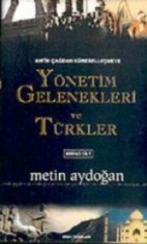 ANTİK ÇAĞDAN KÜRESELLEŞMEYE YÖNETİM GELENEK