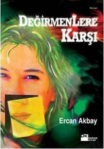 DEĞİRMENLERE KARŞI