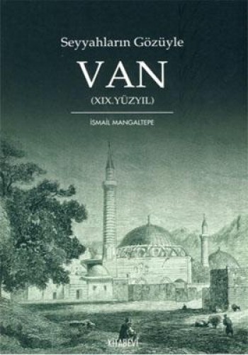 Seyyahların Gözüyle Van 19. Yüzyıl