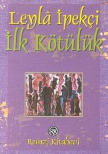 İLK KÖTÜLÜK