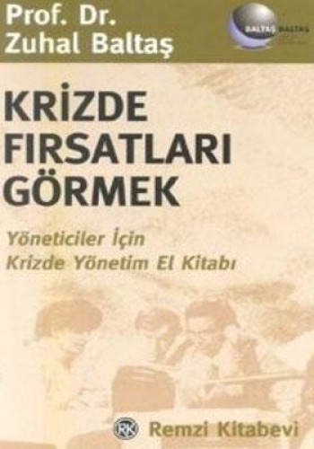 KRİZDE FIRSATLARI GÖRMEK