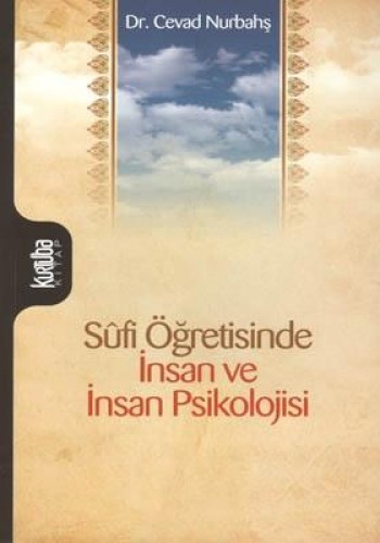 SUFİ ÖĞRETİSİNDE İNSAN VE İNSAN PSİKOLOJİSİ