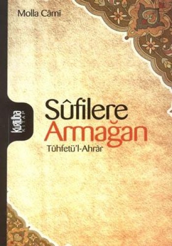 SUFİLERE ARMAĞAN TUHFETÜL AHRAR