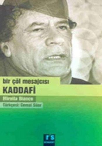 BİR ÇÖL MESAJCISI KADDAFİ