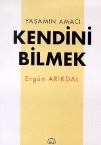 KENDİNİ BİLMEK YAŞAMIN AMACI