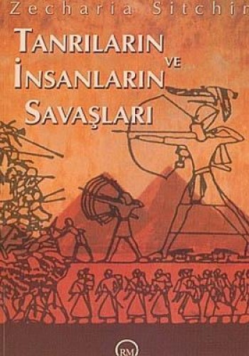 TANRILARIN VE İNSANLARIN SAVAŞLARI