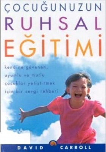 ÇOCUĞUNUZUN RUHSAL EĞİTİMİ