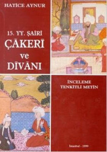 15.YY. Şairi Çakeri ve Divanı