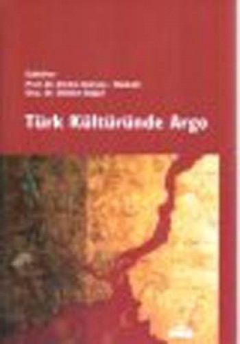 TÜRK KÜLTÜRÜNDE ARGO