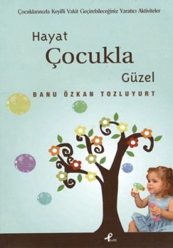 HAYAT ÇOCUKLA GÜZEL