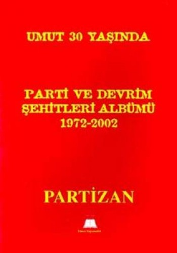 PARTİ VE DEVRİM ŞEHİTLERİ ALBÜMÜ 1972-2002