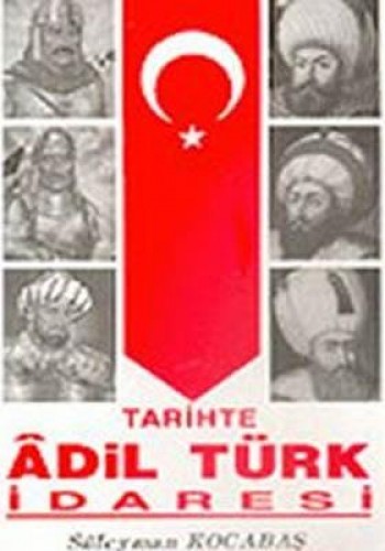 TARİHTE ADİL TÜRK İDARESİ