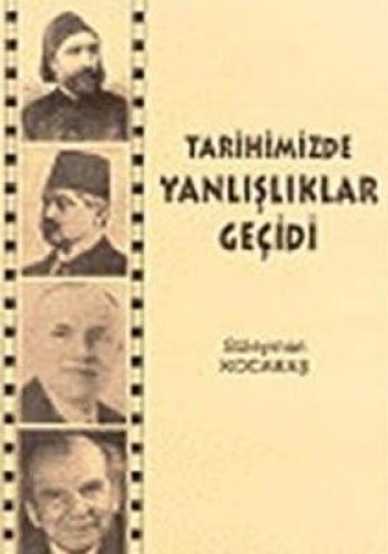 TARİHİMİZDE YANLIŞLIKLAR GEÇİDİ