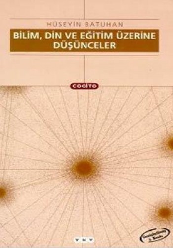 Bilim, Din Ve Eğitim Üzerine Düşünceler