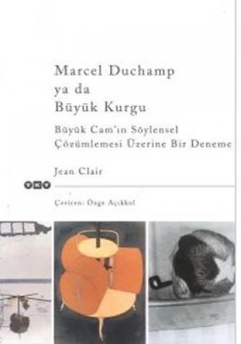 Marcel Duchamp Ya Da Büyük Kurgu