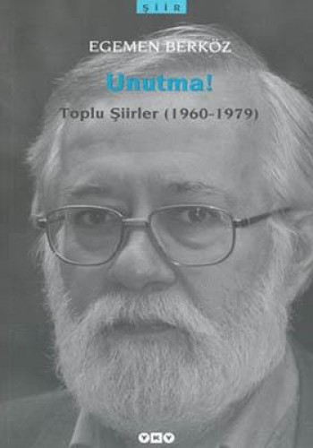 UNUTMA TOPLU ŞİİRLER (1960-1979)