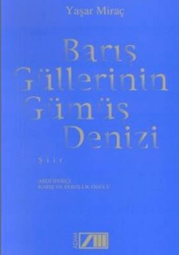 BARIŞ GÜLLERİNİN GÜMÜŞ DENİZİ