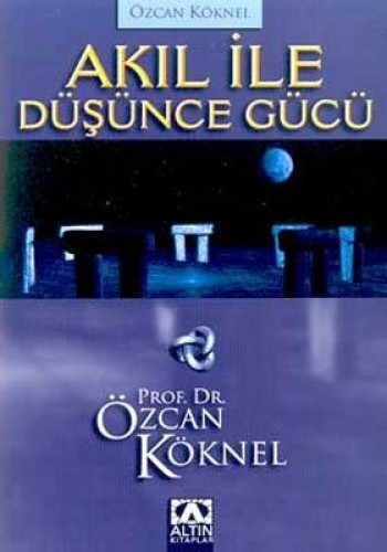 AKIL İLE DÜŞÜNCE GÜCÜ