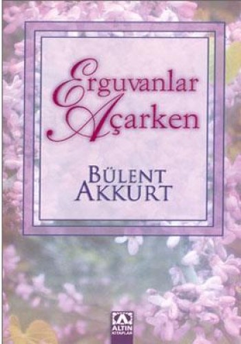 ERGUVANLAR AÇARKEN