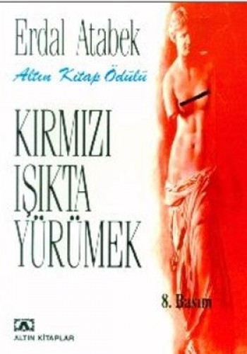 KIRMIZI IŞIKTA YÜRÜMEK