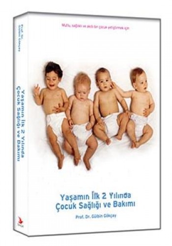 YAŞAMIN İLK 2 YILINDA ÇOCUK SAĞLIĞI VE BAKIMI