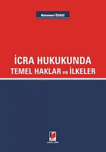 İCRA HUKUKUNDA TEMEL HAKLAR VE İLKELER