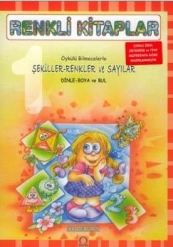 RENKLİ KİTAPLAR 1 ŞEKİLLER RENKLER VE SAY.