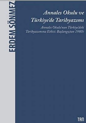 ANNALES OKULU VE TÜRKİYEDE TARİH YAZ.