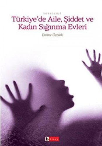 TÜRKİYEDE AİLE ŞİDDET VE KADIN SIĞINMA EVLERİ