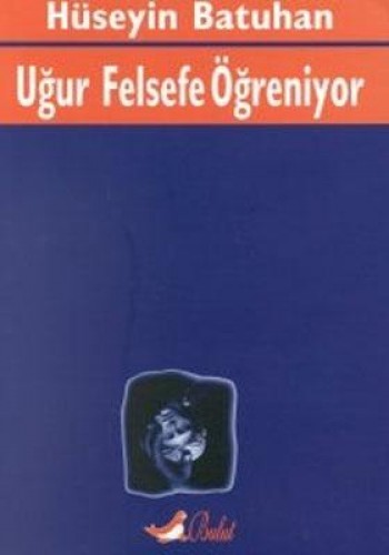 UĞUR FELSEFE ÖĞRENİYOR