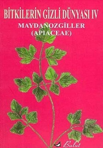 Bitkilerin Gizli Dünyası IV - Maydonozgiller (Apıaceae)