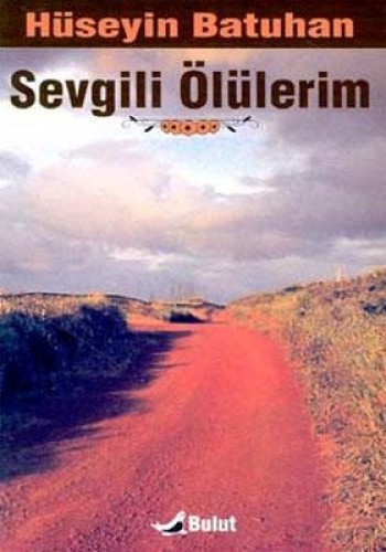 SEVGİLİ ÖLÜLERİM