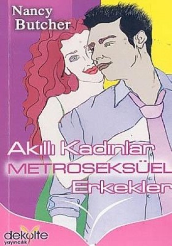 AKILLI KADINLAR METROSEKSÜEL ERKEKLER