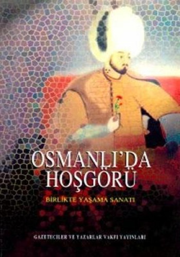 OSMANLIDA HOŞGÖRÜ BİRLİKTE YAŞ.SANATI