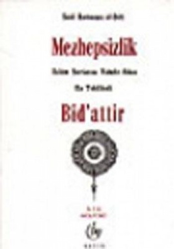 MEZHEPSİZLİK BİDATTİR