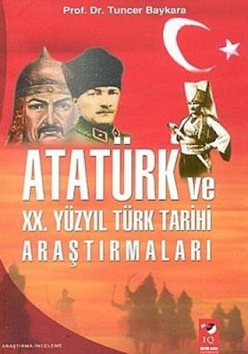 ATATÜRK VE XX.YÜZYIL TÜRK TARİHİ ARAŞTIRMALARI