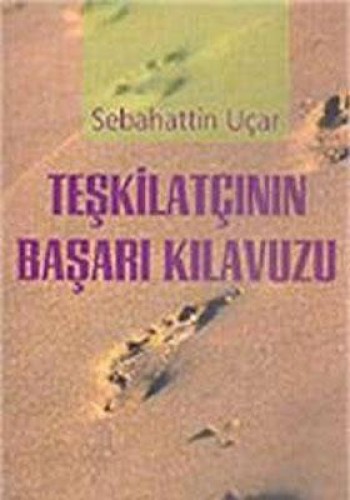 TEŞKİLATÇININ BAŞARI KILAVUZU