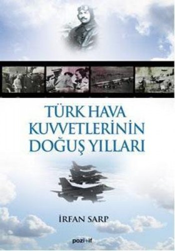 TÜRK HAVA KUVVETLERİNİN DOĞUŞ YILLARI