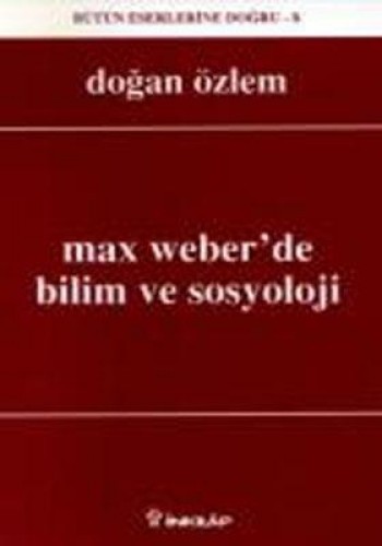 MAX WEBERDE BİLİM VE SOSYOLOJİ