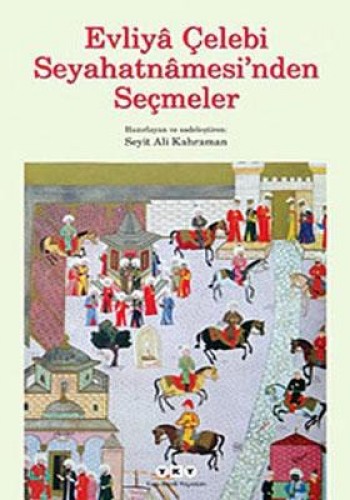 EVLİYA ÇELEBİ SEYAHATNAMESİNDEN SEÇMELER