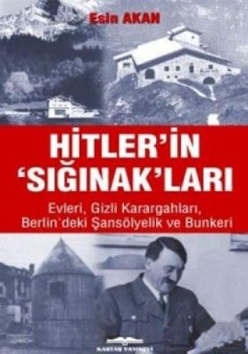 HİTLERİN SIĞINAKLARI