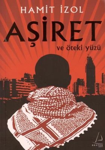 AŞİRET VE ÖTEKİ YÜZÜ