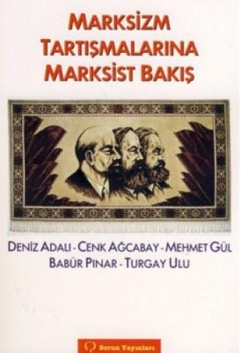 MARKSİZM TARTIŞMALARINA MARKSİST BAKIŞ